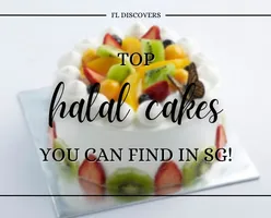 Top Halal Cakes You can Find in Singapore!